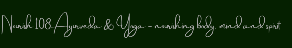 Nourish 108 Ayurveda & Yoga - nourishing body, mind and spirit